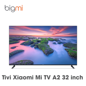 Tivi Xiaomi Mi TV A2 32 inch