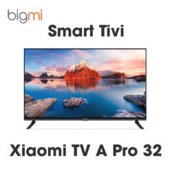 Google Smart Tivi Xiaomi TV A Pro 32 inch - Chính hãng Quốc Tế