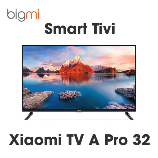 Google Smart Tivi Xiaomi TV A Pro 32 inch - Chính hãng Quốc Tế