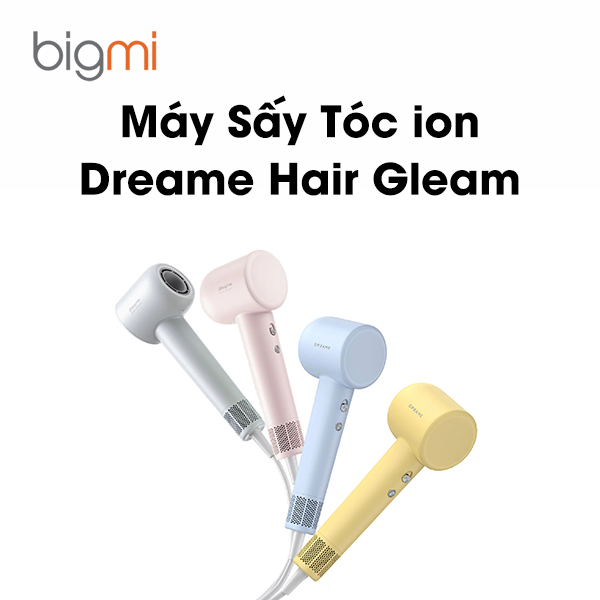 May Say Toc Ion Dreame Hair Gleam Bigmi.vn