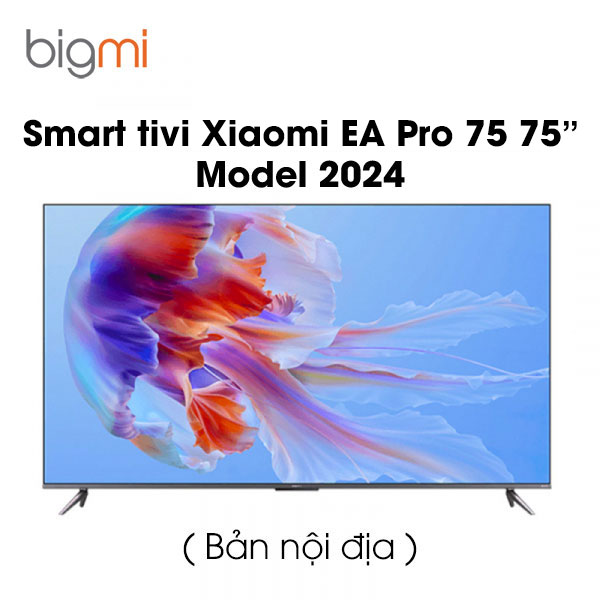 Smart tivi Xiaomi EA Pro 75 Model 2024 75 inch 120Hz 3GB 32GB