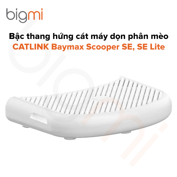 Bậc thang hứng cát cho máy CATLINK Baymax Scooper SE, SE Lite dọn phân mèo tự động