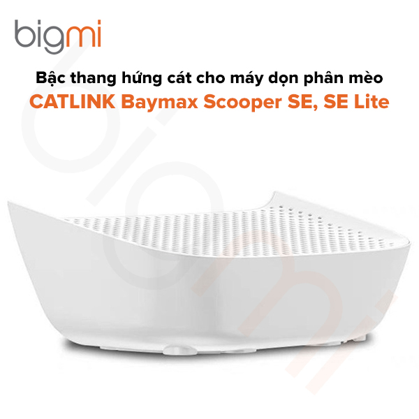 Bậc thang hứng cát cho máy CATLINK Baymax Scooper SE, SE Lite dọn phân mèo tự động