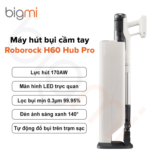 Máy hút bụi cầm tay Roborock H60 Hub Pro