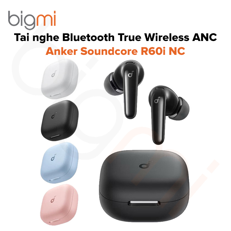 Tai nghe Bluetooth ANC Anker Soundcore R60i NC