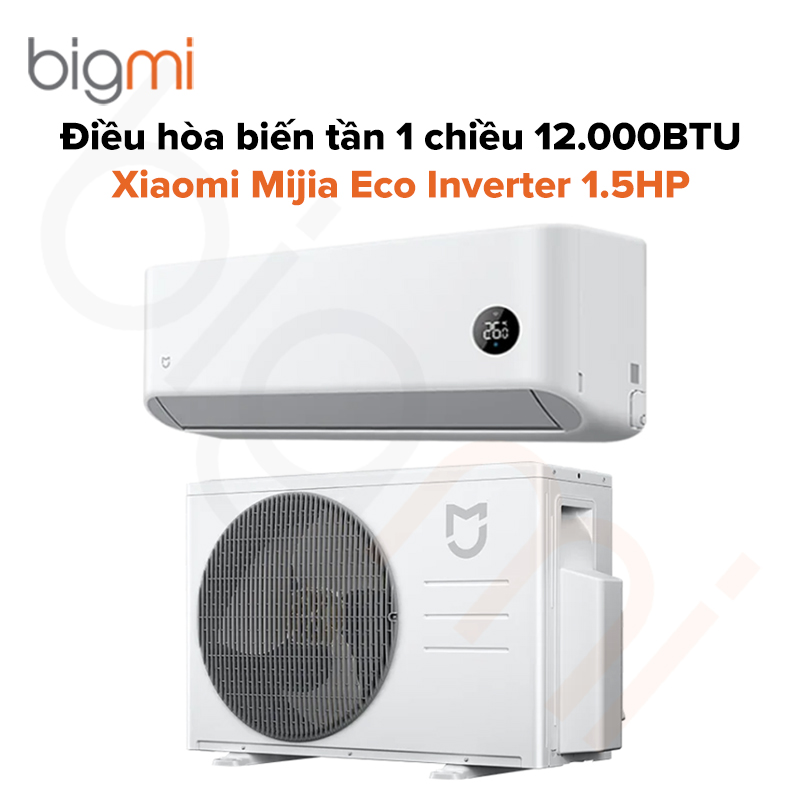Điều hòa 1 chiều Xiaomi Mijia Eco Inverter 1.5HP 12.000BTU tiết kiệm điện 4 sao - Chính hãng