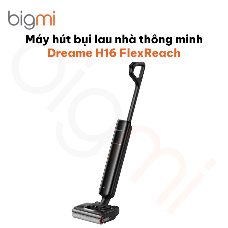 Máy hút bụi lau nhà Dreame H16 FlexReach